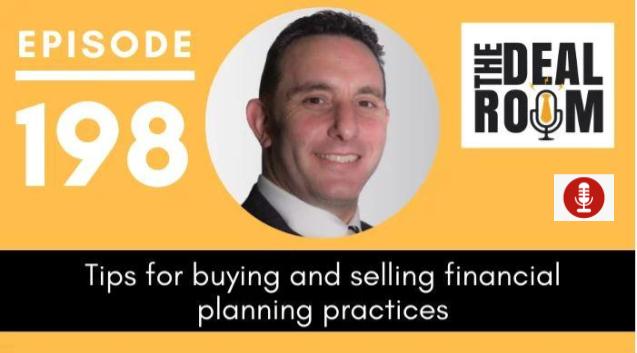 Podcast – Tips for Buying and Selling Financial Planning Practices – Episode 198